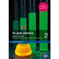 To jest chemia 2. Zakres rozszerzony. Chemia organiczna. Podrcznik dla liceum oglnoksztaccego i technikum