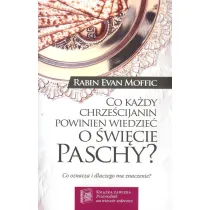 Co ka�dy chrze�cijanin powinien wiedzie� o �wi�cie Paschy?