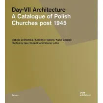 Day-VII Architecture. A Catalogue of Polish Churches post 1945