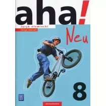 aha! Neu. Jzyk niemiecki. Zeszyt wicze. Klasa 8. Szkoa podstawowa