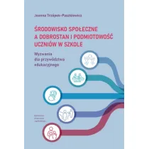 �rodowisko spo�eczne a dobrostan i podmiotowo�� uczni�w