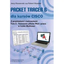 Packet Tracer 6 dla kurs�w CISCO. Tom 4. Tworzenie plik�w PKA i praca w trybie Multiuser