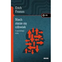 Niech si� stanie cz�owiek. Z psychologii etyki