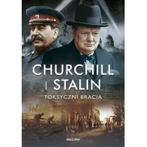 Churchill i Stalin. Toksyczni bracia