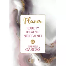 Planer kobiety idealnie nieidealnej od Gabrieli Garga