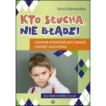 Kto s�ucha, nie b��dzi Zadania doskonal�ce uwag� i pami�� s�uchow�