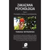 Pomi�dzy nauk� a szarlataneri�. Zakazana psychologia. Tom I