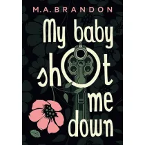 My baby shot me down