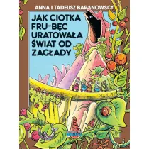Jak ciotka Fru-B�c uratowa�a �wiat od zag�ady