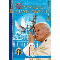Opowiem ci o Janie Pawle II