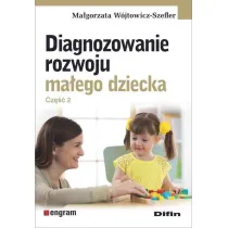 Diagnozowanie rozwoju ma�ego dziecka. Cz�� 2