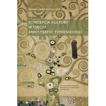 Koncepcja kultury w uj�ciu Anny-Teresy Tymienieckiej