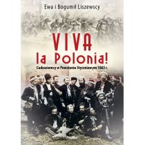 Viva la Polonia! Cudzoziemcy w Powstaniu Styczniowym 1863 r.