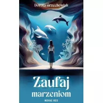 Zaufaj marzeniom
