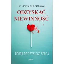 Odzyska� niewinno��. Droga do czystego serca
