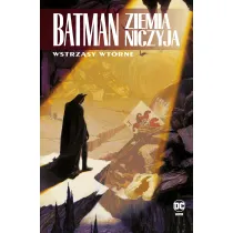 Uniwersum DC Wstrz�sy wt�rne. Batman. Ziemia niczyja. Tom 2