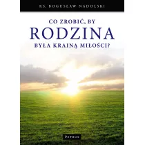 Co zrobi, by Rodzina bya Krain Mioci?