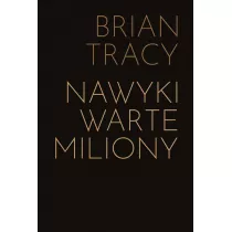 Nawyki warte miliony. Jak nauczy si zachowa przynoszcych bogactwo (premium)