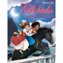 Ko� dla El�biety. El�bieta. Ksi�niczka z Wersalu. Tom 6