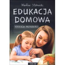 Edukacja domowa. Edukacja przysz�o�ci