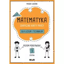 Matematyka. Graficzne karty pracy dla liceum i technikum. Poziom podstawowy. Zestaw 3