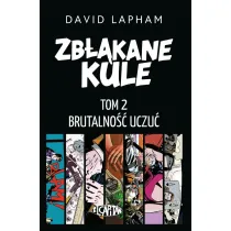 Brutalno�� uczu�. Zb��kane kule. Tom 2