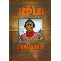 Gujana - Spotkaem szczliwych Indian - A.Fiedler