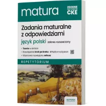 Zadania maturalne z odpowiedziami. Jzyk polski. Zakres rozszerzony. Repetytorium