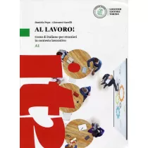 Al lavoro! Poziom A1. Podr�cznik do j�zyka w�oskiego