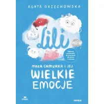 Lili. Ma�a chmurka i jej wielkie emocje. Bajkowy przewodnik po uczuciach dla dzieci i rodzic�w