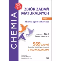 Chemia. Zbir zada maturalnych. Lata 2010–2024. Poziom rozszerzony. 569 zada CKE z rozwizaniami. Cz 1. Chemia oglna i fizyczna