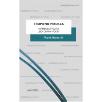 Tropienie Mi�osza Hermeneutyczna &bdquo;bio-grafia&rdquo; Poety