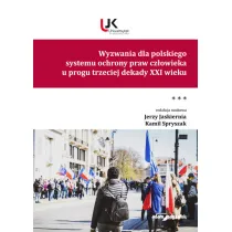 Wyzwania dla polskiego systemu ochrony praw cz�owieka u progu trzeciej dekady XXI wieku