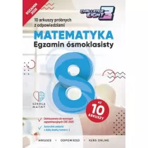 Matematyka. Egzamin smoklasisty. 10 arkuszy prbnych z odpowiedziami. Challenge Eight