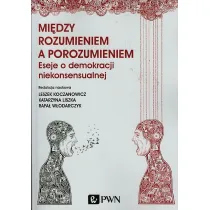 Mi�dzy rozumieniem a porozumieniem