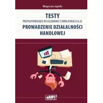 Testy przygotowuj�ce do egzaminu z kwalifikacji A.22. Prowadzenie dzia�alno�ci handlowej