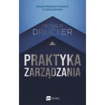Praktyka zarz�dzania. Najs�ynniejsza ksi��ka o zarz�dzaniu