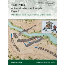 Taktyka w �redniowiecznej Europie. Cz�� 2. Odrodzenie piechoty, nowa bro� (1260-1500)