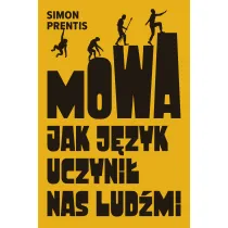 Mowa. Jak j�zyk uczyni� nas lud�mi