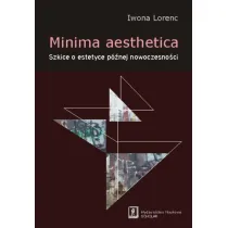 Minima aesthetica. Szkice o estetyce p�nej nowoczesno�ci