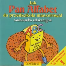 Jak Pan Alfabet do przedszkola...Malowanka