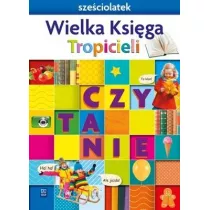 Nowi Tropiciele Sze�ciolatek. Wielka Ksi�ga