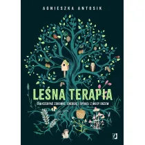 Lena terapia. Jak czerpa zdrowie, energi i spokj z mocy drzew