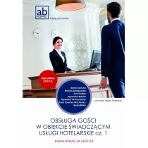 Obsuga goci w obiekcie wiadczcym usugi hotelarskie. Kwalifikacja HGT.03. Podrcznik. Cz 1