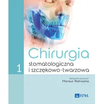Chirurgia stomatologiczna i szcz�kowo-twarzowa tom 1