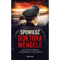 Spowied� doktora Mengele. Szczera rozmowa z wi�niark� z Auschwitz