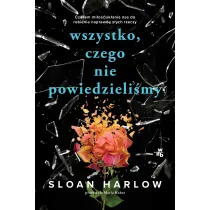 Wszystko, czego nie powiedzieli�my