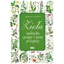 Zioa. Nalewki, syropy i inne przepisy