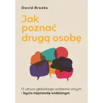 Jak Pozna� Drug� Osob�. O Sztuce G��bokiego Widzenia Innych I Bycia Naprawd� Widzianym