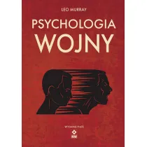 Psychologia wojny. Strach i odwaga na polu bitwy